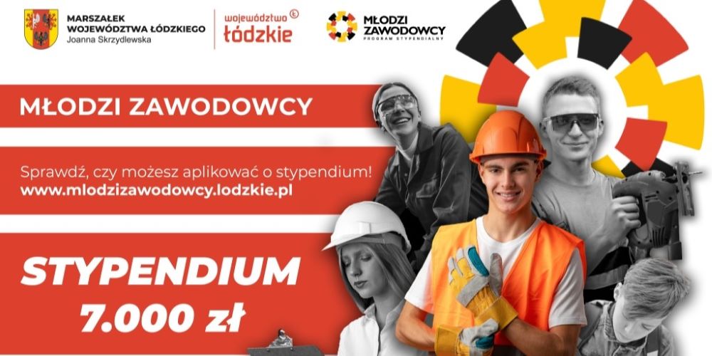 Młodzi zawodowcy – program stypendialny Województwa Łódzkiego